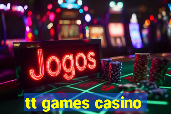 tt games casino